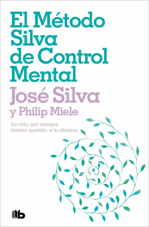 El método Silva de control mental - Philip Miele
