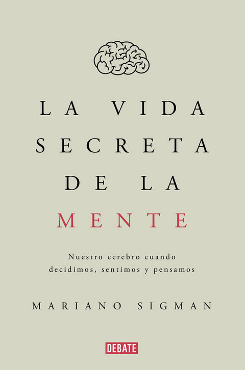 La vida secreta de la mente - Mariano Sigman