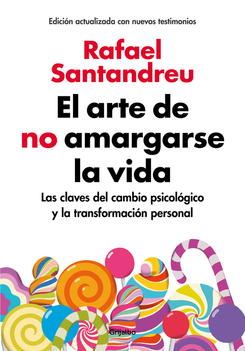 El arte de no amargarse la vida (edición ampliada y actualizada) - Rafael Santandreu