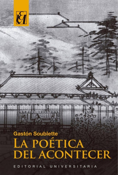 La poetica del acontecer - Gaston Soublette