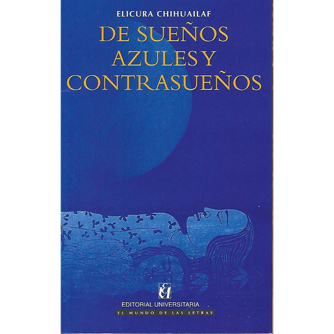 De sueños azules y contrasueños - Elicura Chihuailaf