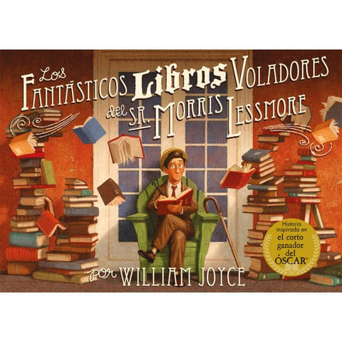 Los fantasticos libros voladores del Sr. Morris Lessmore - William Joyce