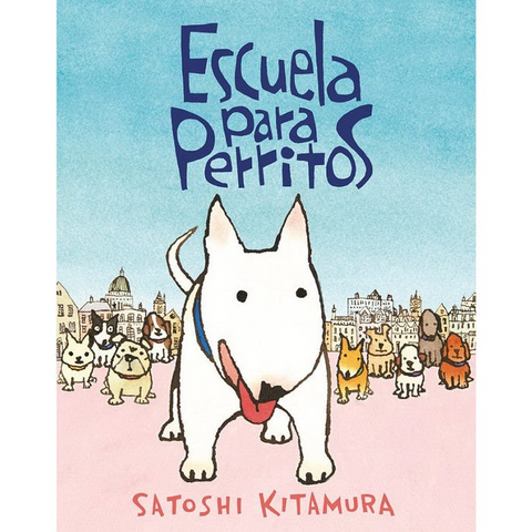 Escuela para perritos - Satoshi Kitamura