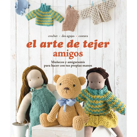 El arte de tejer: Amigos - Varios autores