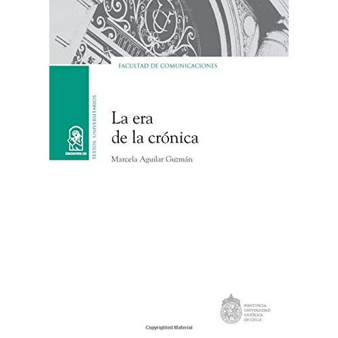 La era de la cronica - Marcela Aguilar Guzman