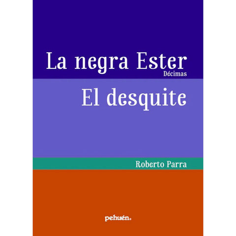 La Negra Ester (Décimas); El desquite - Roberto Parra