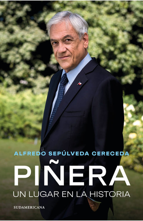 Piñera. Un lugar en la historia - Alfredo Sepulveda