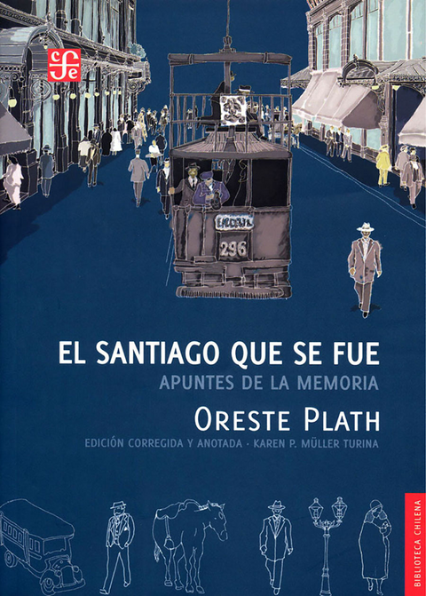 El Santiago que se fue. Apuntes de la memoria - Oreste Plath