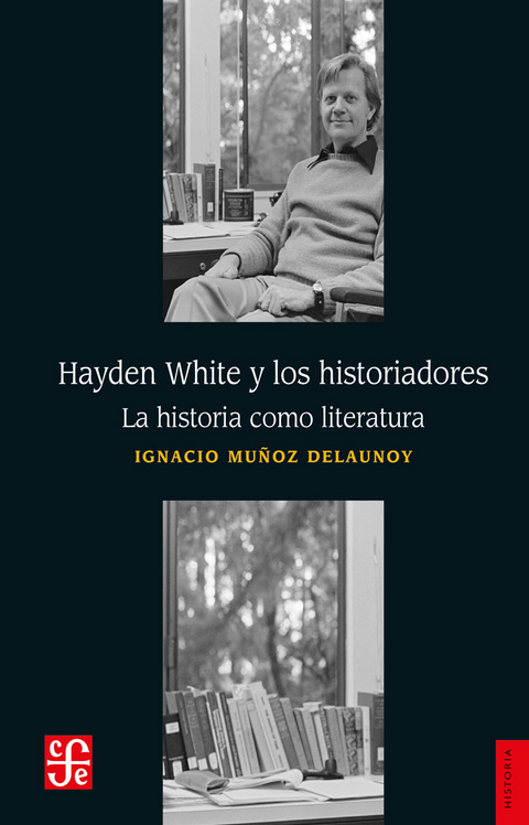 Hayden White y los historiadores - Ignacio Muñoz Delaunoy