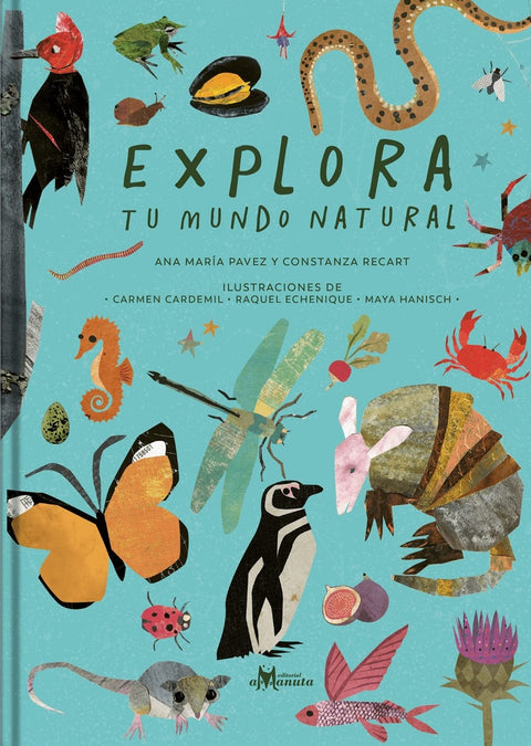 Explora tu mundo natural - Ana Maria Pavez