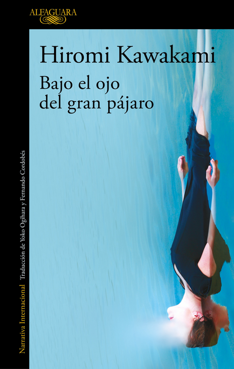 Bajo el ojo del gran pájaro - Hiromi Kawakami