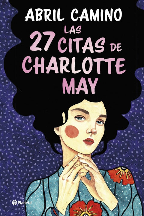 Las 27 citas con Charlotte May - Abril Camino