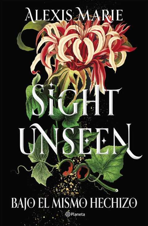 Sight Unseen. Bajo el mismo hechizo - Alexis Marie