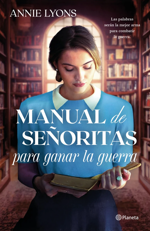 Manual de señoritas para ganar la guerra - Annie Lyons