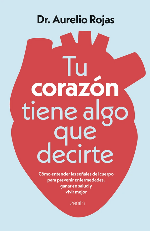 Tu corazón tiene algo que decirte - Dr. Aurelio Rojas