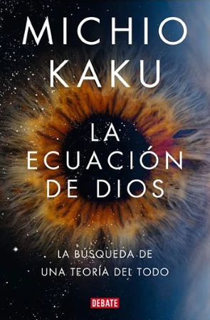 La ecuación de Dios - Michio Kaku