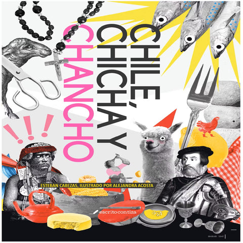 Chile, chicha y chancho - Esteban Cabezas