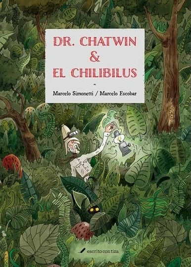 Dr Chatwin y el Chilibilus - Marcelo Simonetti