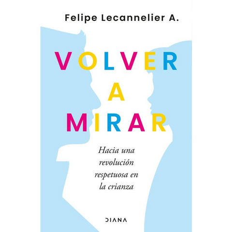 Pack Para Padres (Duermes tu, duermo yo - Volver a mirar)  - Valentina Carvallo, Isabella Vilaza D., Felipe Lecannelier A.