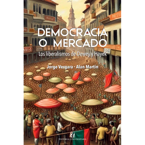 Democracia O Mercado - Jorge Vergara