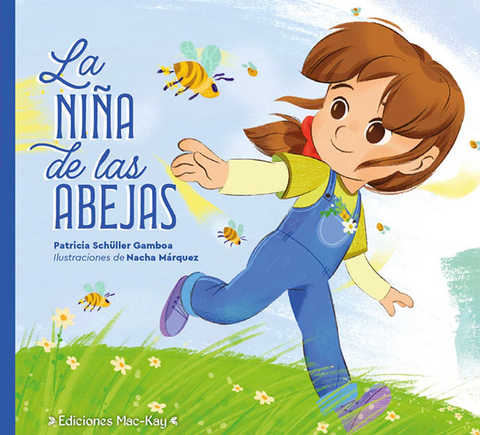 La Niña de las Abejas  - Patricia Schüller Gamboa,