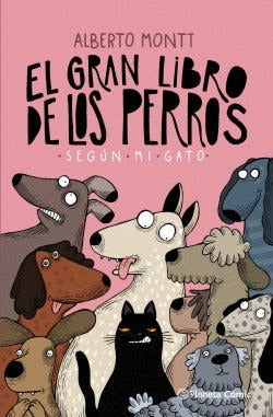 El gran libro de los perros segun mi gato - Alberto Montt