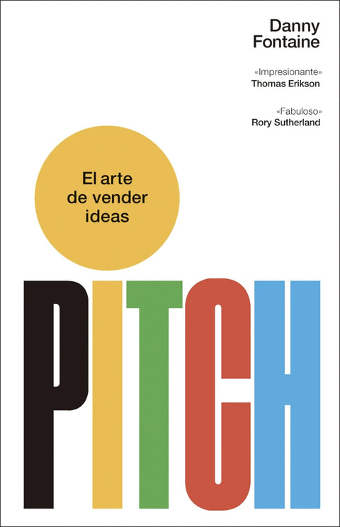 Pitch. El arte vender ideas - Danny Fontaine