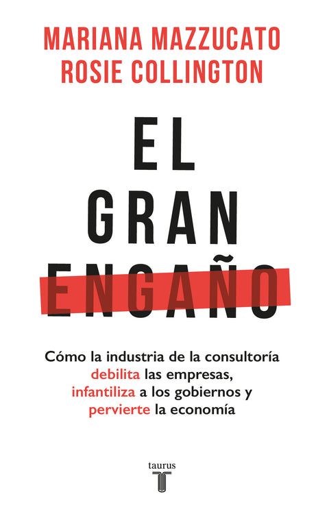 El gran engaño - Mariana Mazzucato ; Rosie Collington