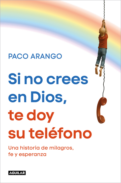 Si no crees en Dios, te doy su teléfono - Paco Arango