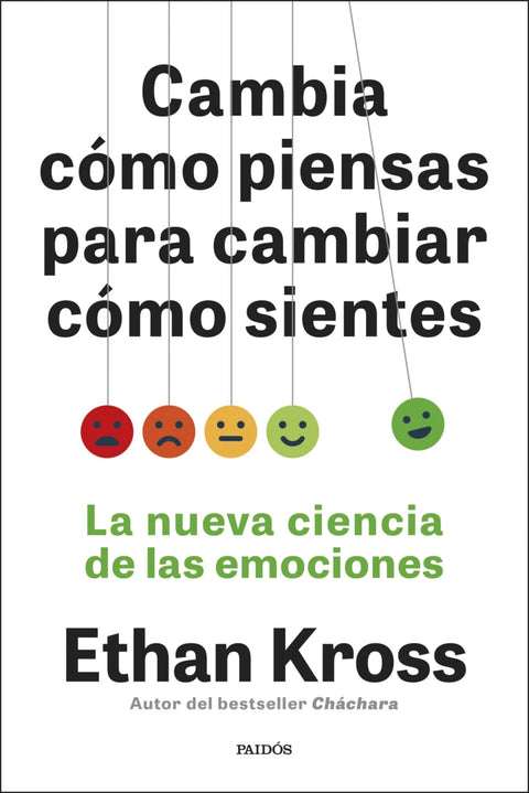 Cambia como piensas para cambiar como sientes - Ethan Kross