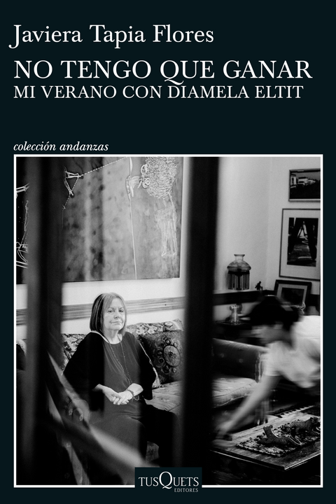 No tengo que ganar, Mi verano con Diamela Eltit - Javiera Tapia