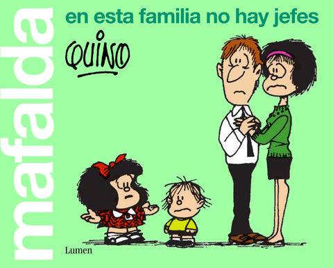 Mafalda. En esta familia no hay jefes - Quino