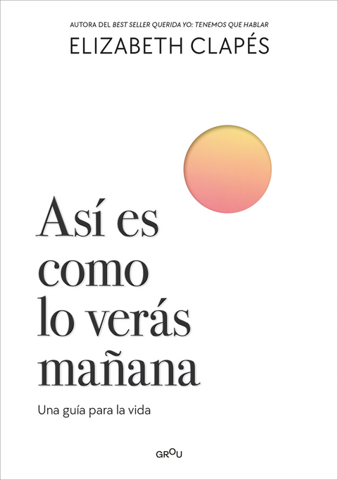 Asi es como lo veras mañana - Elizabeth Clapes