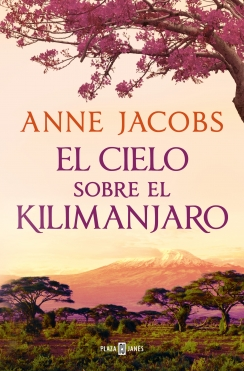 El cielo sobre el Kilimanjaro (Sueños de África 1) - Anne Jacobs