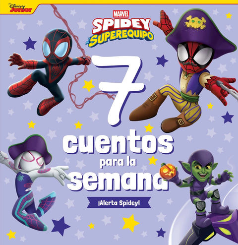 Spidey super equipo. 7 cuentos para la semana ¡Alerta Spidey!. Marvel.