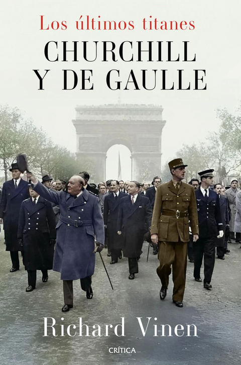 Los últimos titanes. Churchill y De Gaulle - Richard Vinen