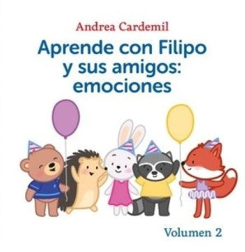 Aprende con Filipo y sus amigos: emociones. Vol. 2 - Andrea Cardemil