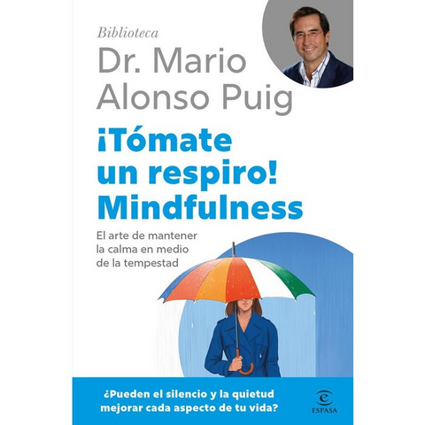 ¡Tómate un respiro! Mindfulness - Mario Alonso Puig