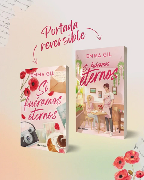 Si fueramos eternos - Emma Gil