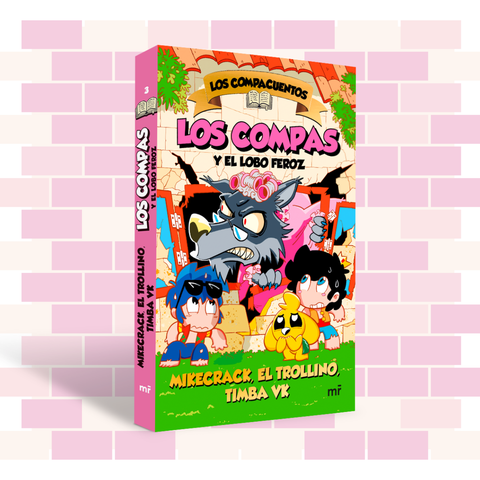 Los Compacuentos 3. Los Compas y el lobo feroz - Mikecrack, El Trollino y Timba Vk