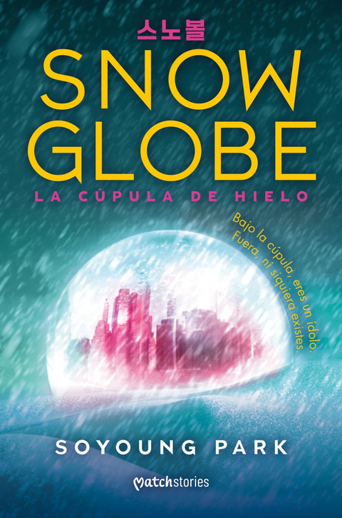 Snowglobe. La cúpula de hielo - Soyoung Park