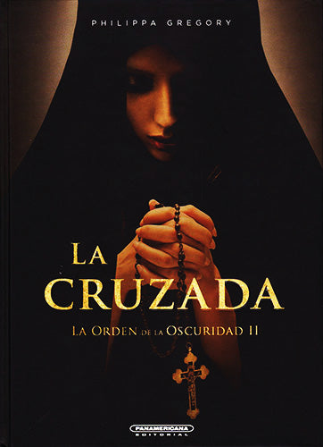 La Cruzada (La Orden de La Oscuridad 2)  - Philippa Gregory