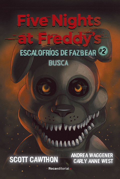Escalofríos de Fazbear 2: Busca (Five nights at Freddy's) - Scott Cawthon y Carly Anne West