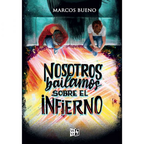 Nosotros bailamos sobre el infierno - Marcos Bueno