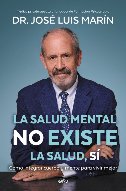La salud mental no existe. La salud. sí  -  Dr. José Luís Marín