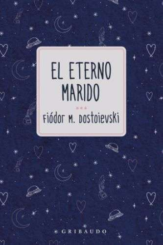 El eterno marido -  Fiódor Dostoievski