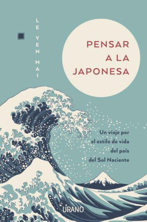 Pensar a la Japonesa - Le Yen Mai