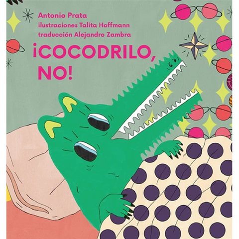 Cocodrilo, No! - Antonia Prata