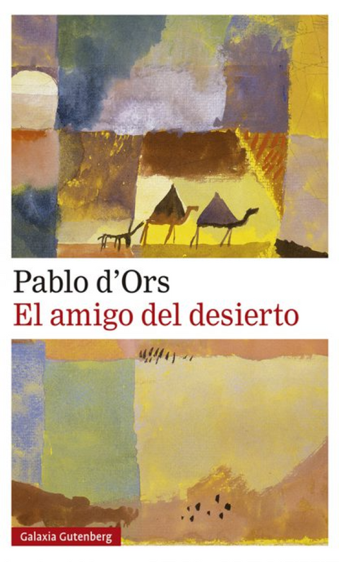 El amigo del desierto -Pablo d'Ors