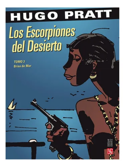 Los Escorpiones del Desierto Tomo 3. Brisa de mar - Hugo Pratt